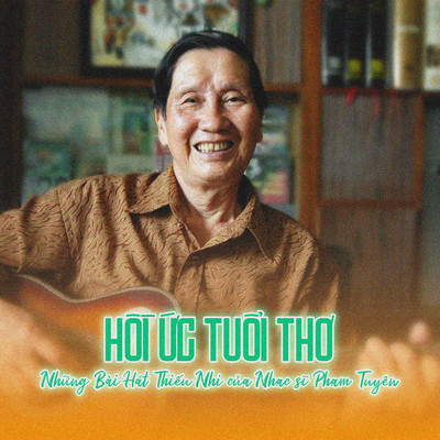アルバム/Hoi Uc Tuoi Tho - Nhung Bai Hat Thieu Nhi cua Nhac si Pham Tuyen/LalaTv
