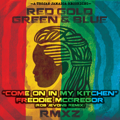 シングル/Come on In My Kitchen (Rob Jevons Remix) [Radio Edit]/Freddie McGregor