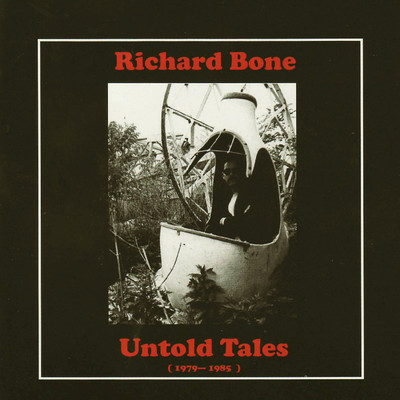 アルバム/Untold Tales (1979-1985)/Richard Bone