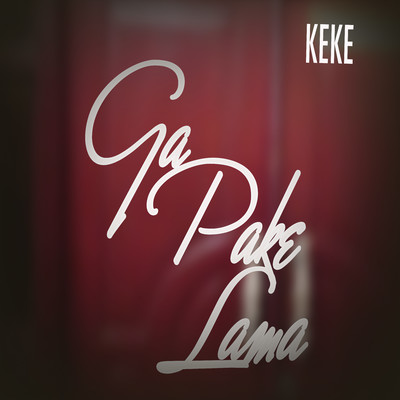 シングル/Ga Pake Lama/Keke