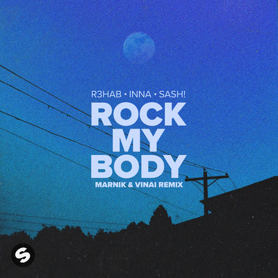 Rock My Body (with INNA & Sash！) [Marnik & VINAI Remix]/R3HAB