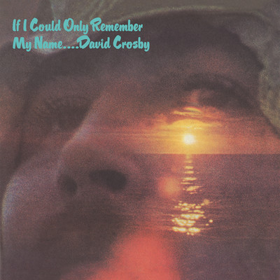 If I Could Only Remember My Name (50th Anniversary Edition; 2021 Remaster)/David Crosby