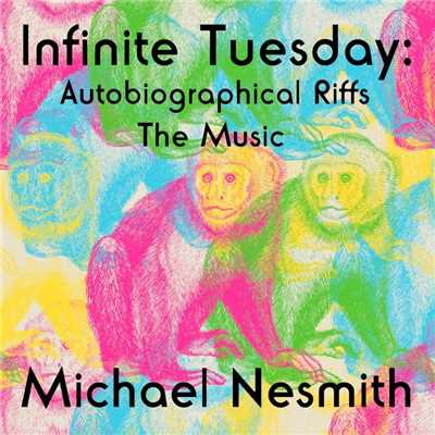 アルバム/Infinite Tuesday: Autobiographical Riffs/Michael Nesmith