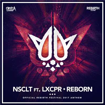 Reborn (Official Rebirth Anthem 2017)/NSCLT ft. LXCPR