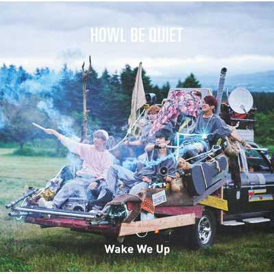 シングル/Wake We Up/HOWL BE QUIET