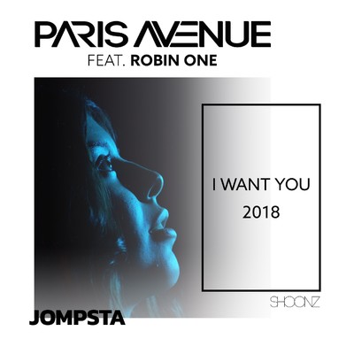 シングル/I Want You 2018 (Phatt Lenny Remix Edit) [feat. Robin One]/Paris Avenue