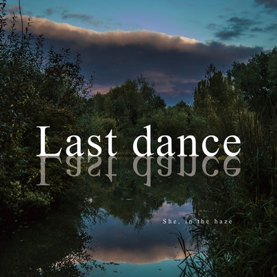 Last dance/She