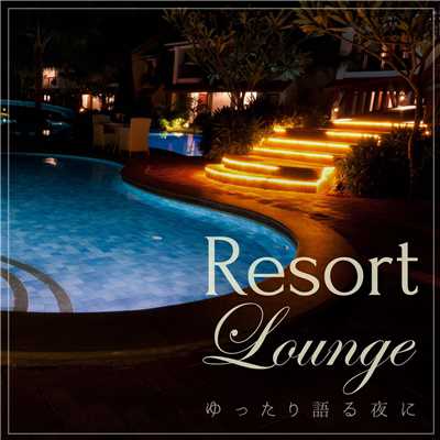 アルバム/Resort Lounge 〜 ゆったり語る夜に 〜/Relaxing Piano Crew