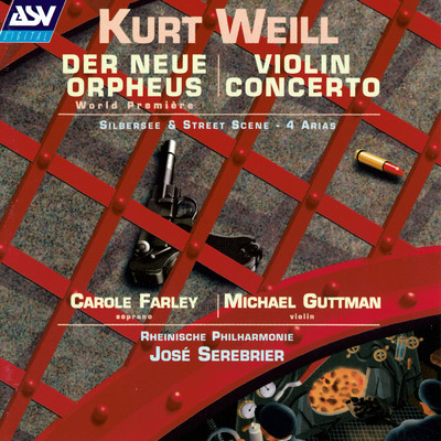 Weill: Der neue Orpheus, Violin Concerto/キャロル・ファーリー／Michael Guttman／Rheinische Philharmonie／Jose Serebrier