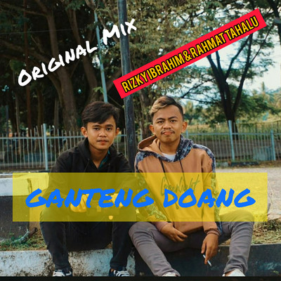 Ganteng Doang (featuring Rahmat Tahalu)/Rizky Ibrahim