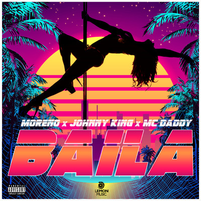 Baila/Moreno／Johnny King／Mc Daddy