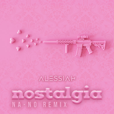 Nostalgia (NA-NO Remix)/Alessiah