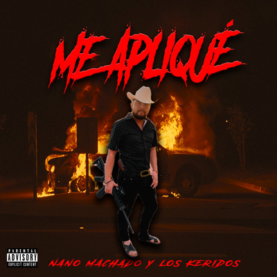 シングル/Me Aplique (Explicit)/Nano Machado Y Los Keridos