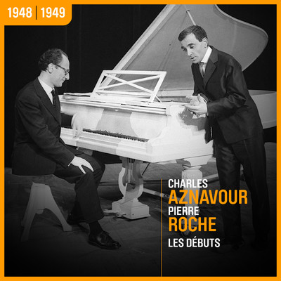 Charles Aznavour & Pierre Roche, les debuts/シャルル・アズナヴール／ピエール・ロシェ