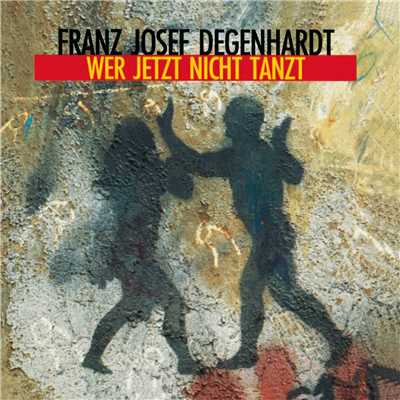 シングル/Wer jetzt nicht tanzt/Franz Josef Degenhardt