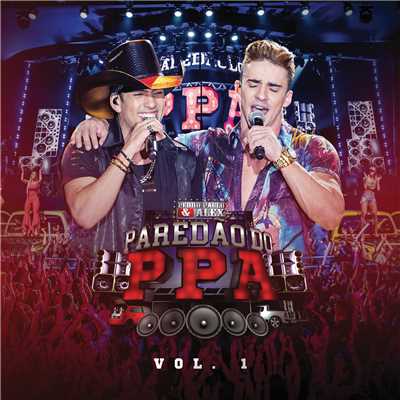 アルバム/Paredao Do PPA (Ao Vivo ／ Vol. 1)/Pedro Paulo & Alex