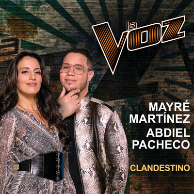 Clandestino (La Voz US)/Mayre Martinez／Abdiel Pacheco