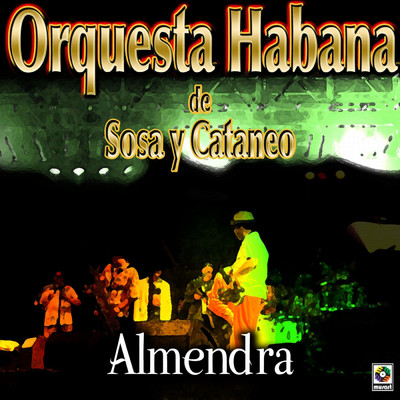 アルバム/Almendra/Orquesta Habana De Sosa Y Cataneo