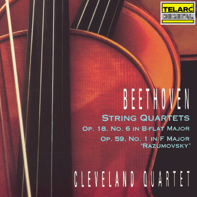 アルバム/Beethoven: String Quartet No. 6 in B-Flat Major, Op. 18 No. 6 & String Quartet No. 7 in F Major, Op. 59 No. 1 ”Razumovsky”/クリーヴランド弦楽四重奏団