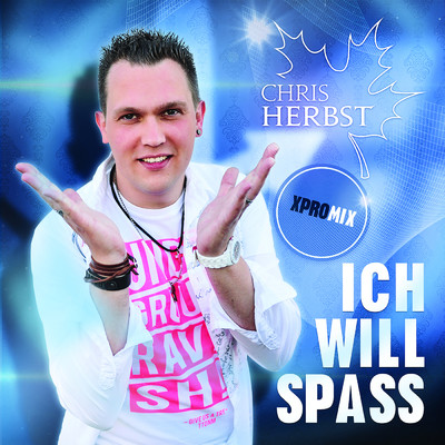 Ich will Spass (XPromedia Mix)/Chris Herbst