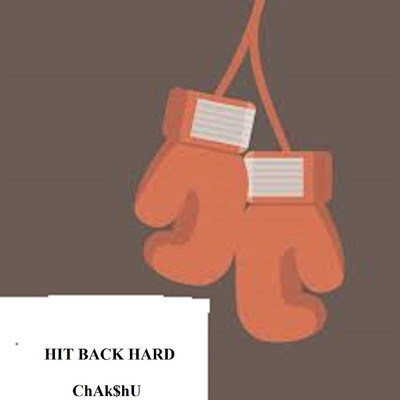 Hit Back Hard/ChAk$hU