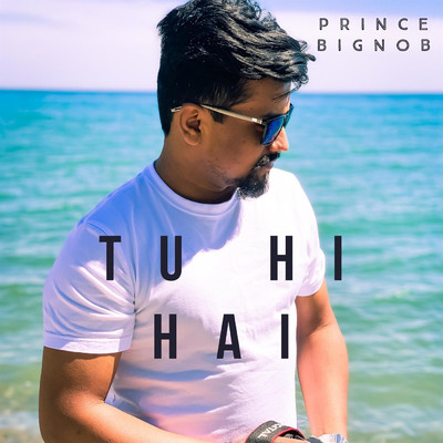 シングル/Tu Hi Hai/Prince BigNob