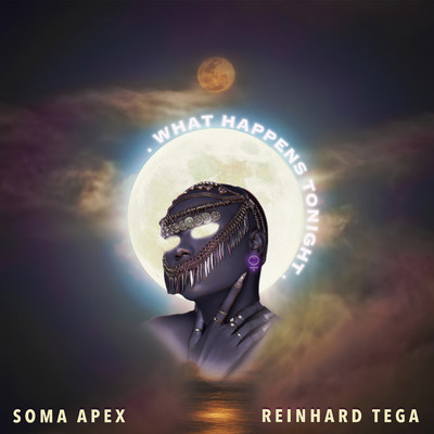 What Happens Tonight/Soma Apex and Reinhard Tega