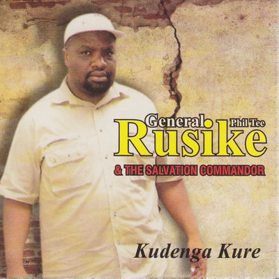 Kudenga Kure/General 'Phil Tee' Rusike & The Salvation Commandor