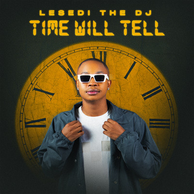 Time Will Tell/LesediTheDJ
