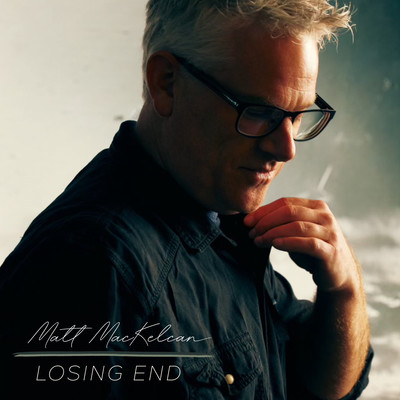 Losing End/Matt MacKelcan