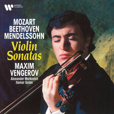 Mozart, Beethoven & Mendelssohn: Violin Sonatas/Maxim Vengerov