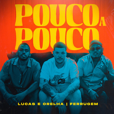 Lucas e Orelha／Ferrugem