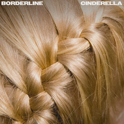 Cinderella/Borderline