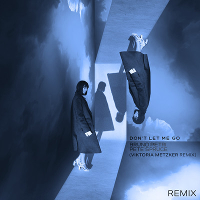 シングル/Don't Let Me Go (Viktoria Metzker Remix)/Bruno Pietri, Pete Spruce