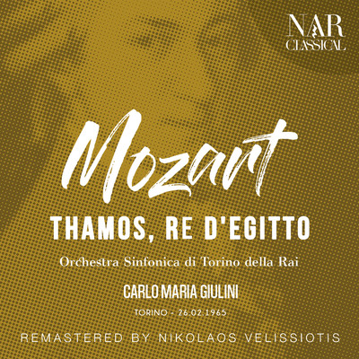 Mozart: Thamos, Re D'Egitto/Carlo Maria Giulini, Orchestra Sinfonica di Torino della Rai