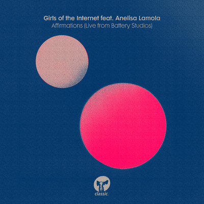 Affirmations (feat. Anelisa Lamola) [Live From Battery Studios]/Girls of the Internet