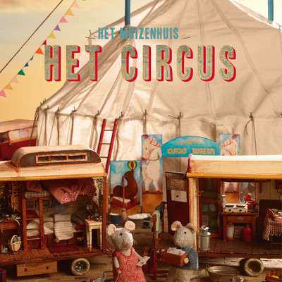 Het circus komt - Voorgelezen door Dieuwertje Blok/Het Muizenhuis