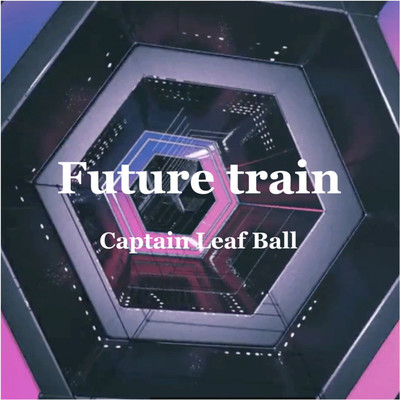 Future train/Captain Leaf Ball