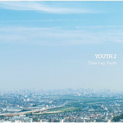 YOUTH2/Time Lag Youth