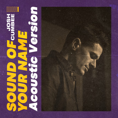 シングル/Sound Of Your Name (Acoustic Version)/Josh Cumbee