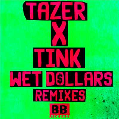 Wet Dollars (Tazer VIP Remix) (Explicit)/Tazer／Tink