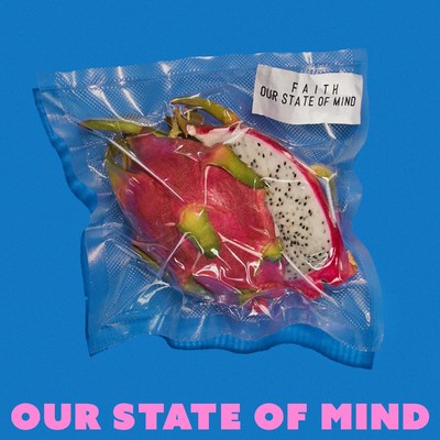 Our State of Mind/FAITH