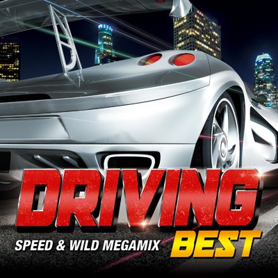 DRIVING BEST -SPEED & WILD MEGAMIX/Various Artists
