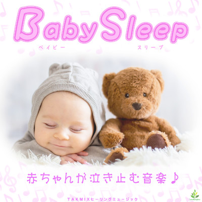 アルバム/Baby Sleep 〜赤ちゃんが泣き止む音楽〜/TAKMIXヒーリング