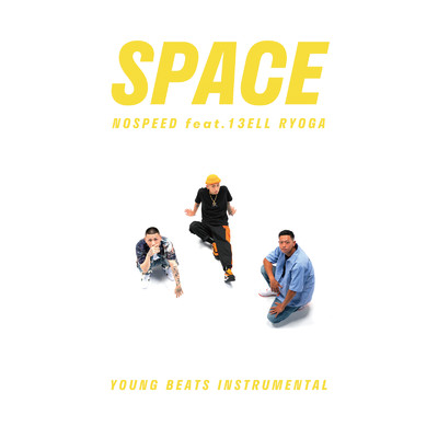 シングル/SPACE (feat. 13ELL & Ryoga)/NOSPEED