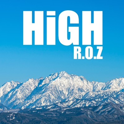 HiGH (feat. JUNESS, BVLMAS & Melo-Dot)/R.O.Z