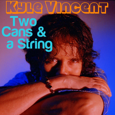 Two Cans & A String/kyle Vincent