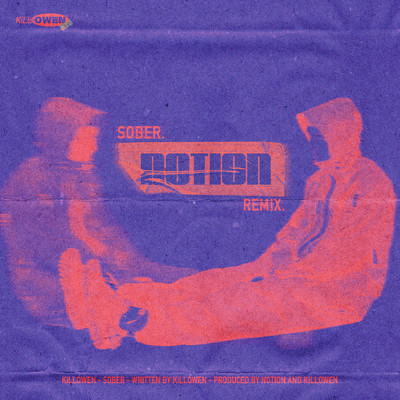Sober (Explicit) (NOTION Remix)/KiLLOWEN／NOTION