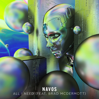 シングル/All I Need (featuring Brad McDermott)/Navos