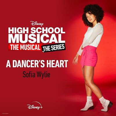 シングル/A Dancer's Heart (From ”High School Musical: The Musical: The Series (Season 2)”)/Sofia Wylie／Disney